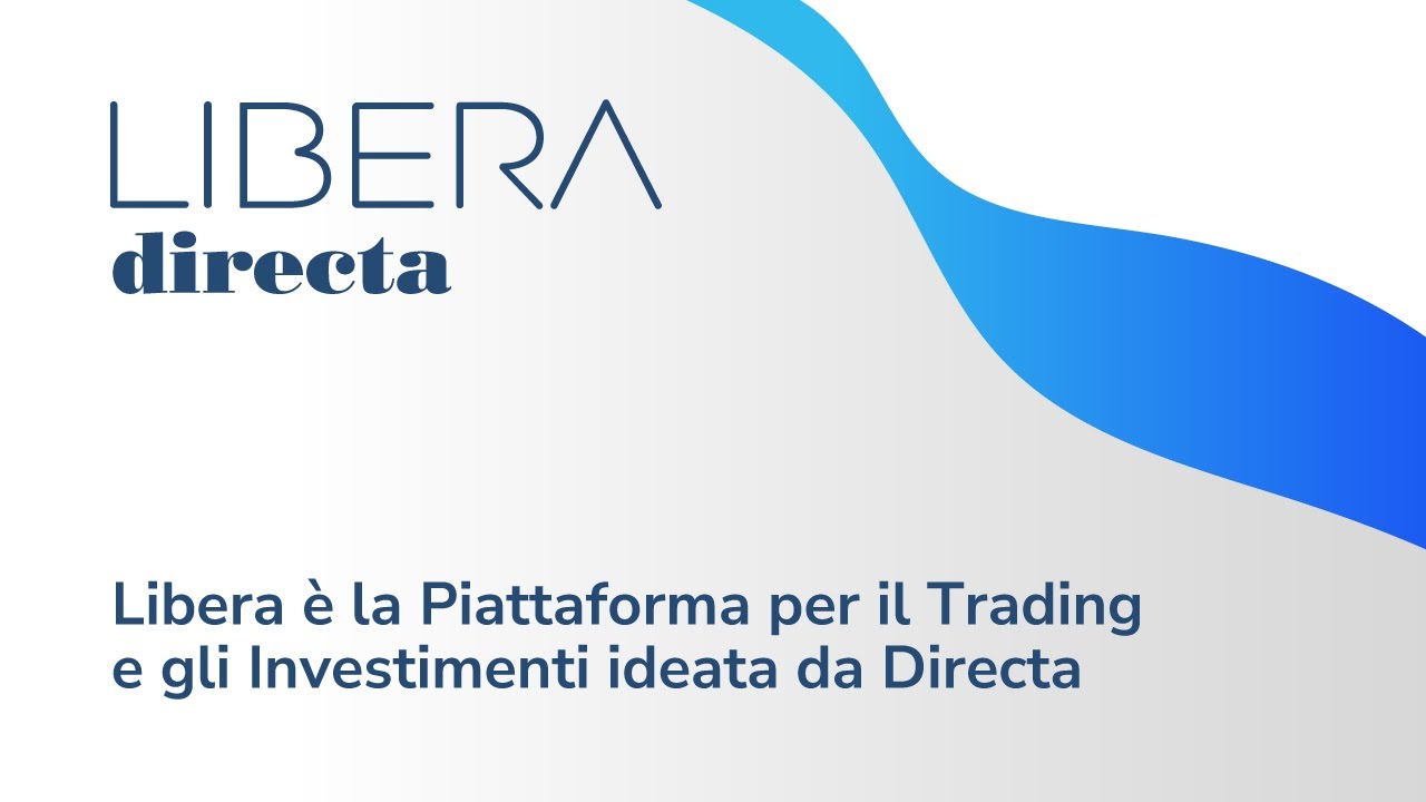 Libera &egrave; la Piattaforma per il Trading e gli Investimenti ideata da Directa