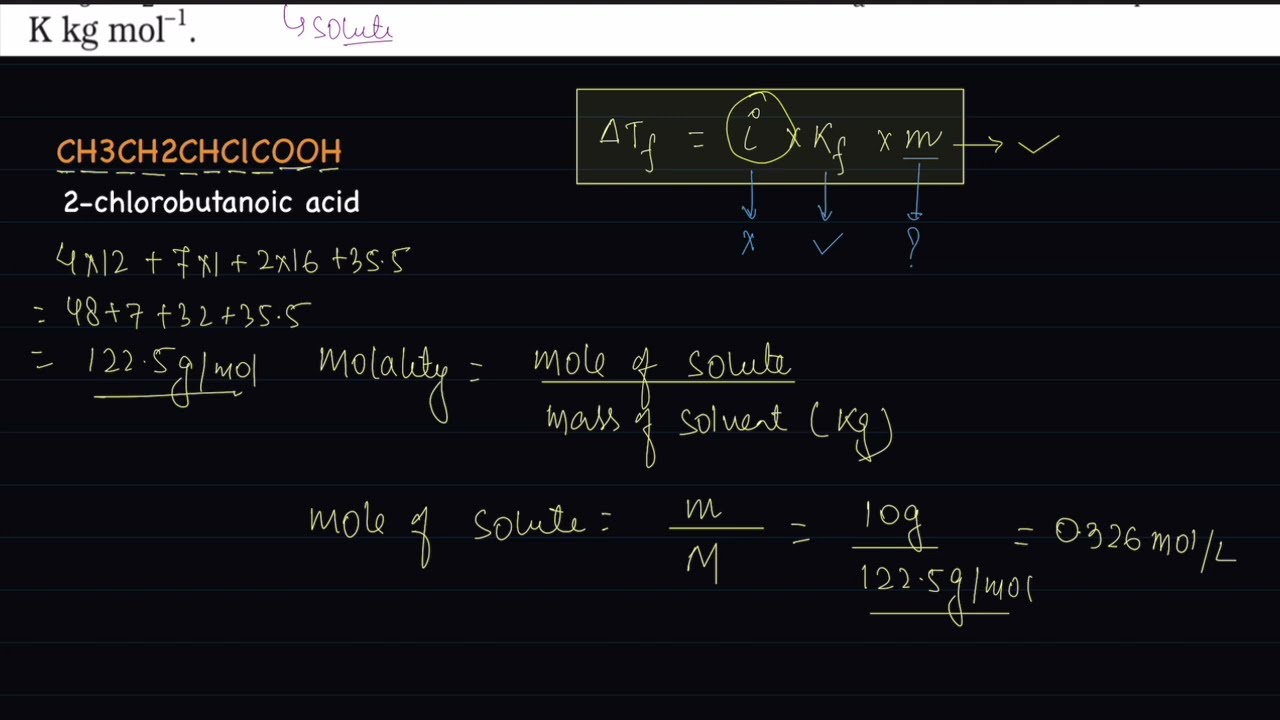 Calculate the depression in the freezing point of water when 10 g of CH3CH2CHClCOOH is added to..