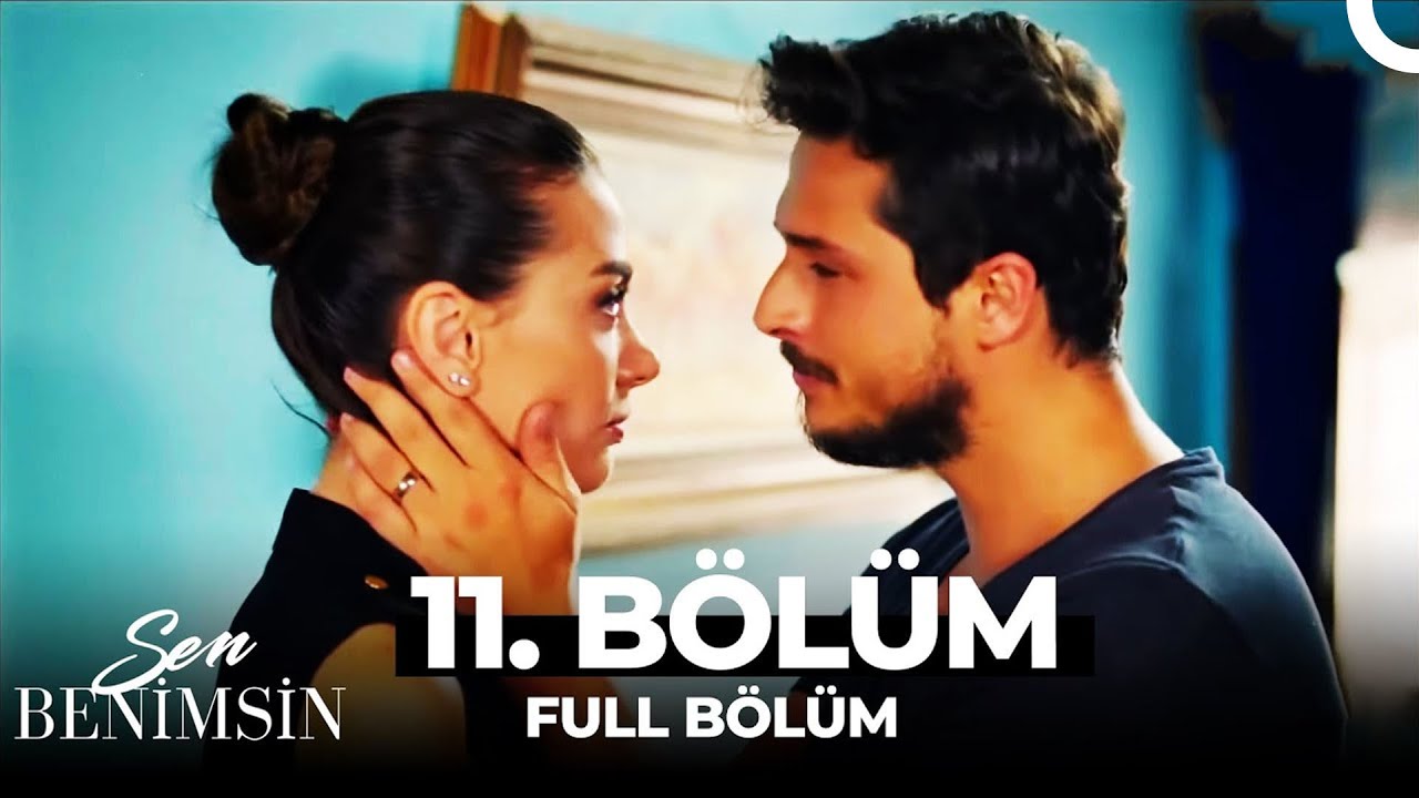 Sen Benimsin 11. Bölüm