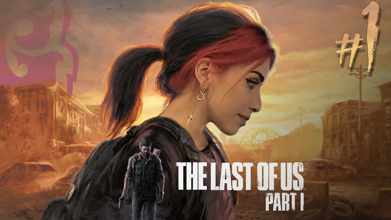MI PRIMERA VEZ | The Last of Us 1 Parte 1 | FeirlyGab VODs 📢
