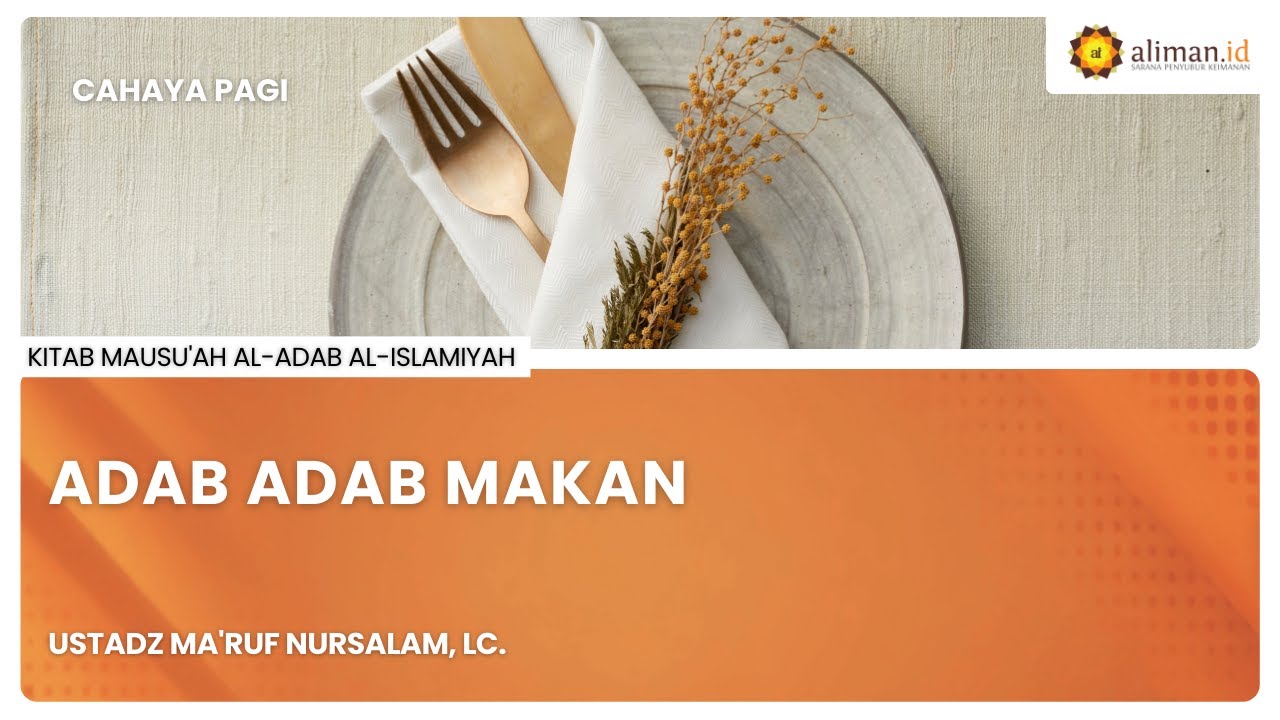 LIVE Serial Adab | Ustadz Ma'ruf Nursalam, Lc.  - Kitab Mausu'ah al-Adab al-Islamiyah