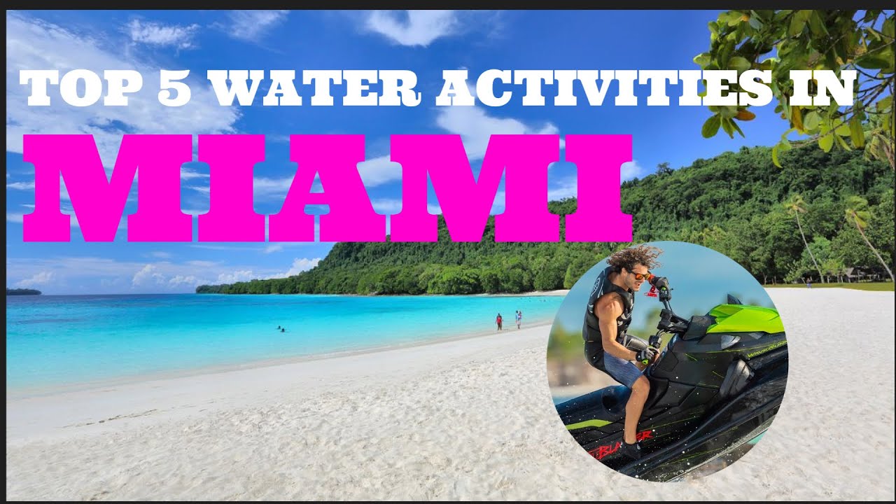 Miami Top 5 WATER ACTIVITIES!!!! 