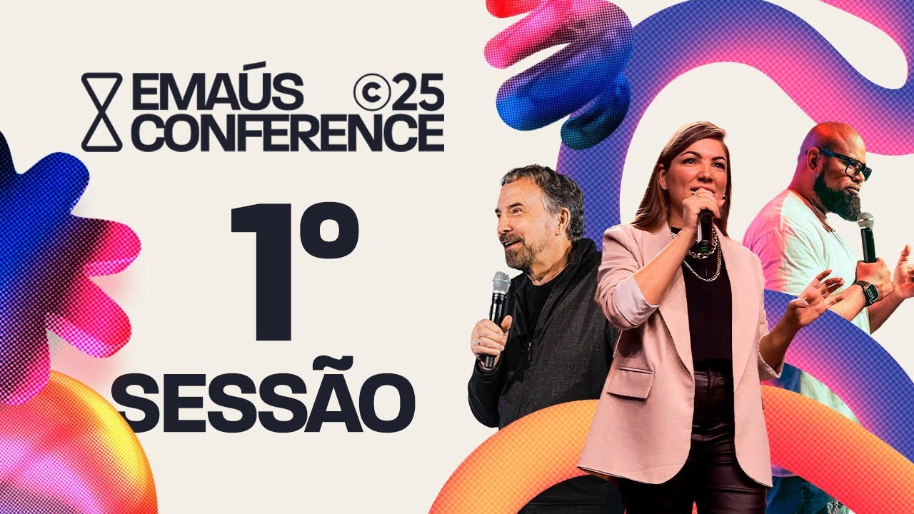Emaús Conference 2025 - 1ª Sessão