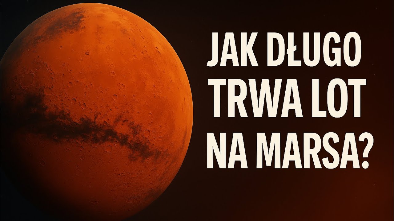 Jak długo trwa lot na Marsa?