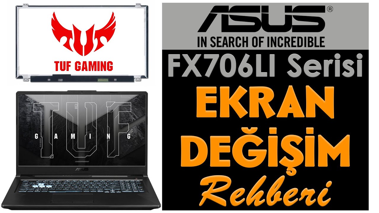 ASUS TUF GAMING FX706LI-HX200 Laptop Ekran Değişim Rehberi