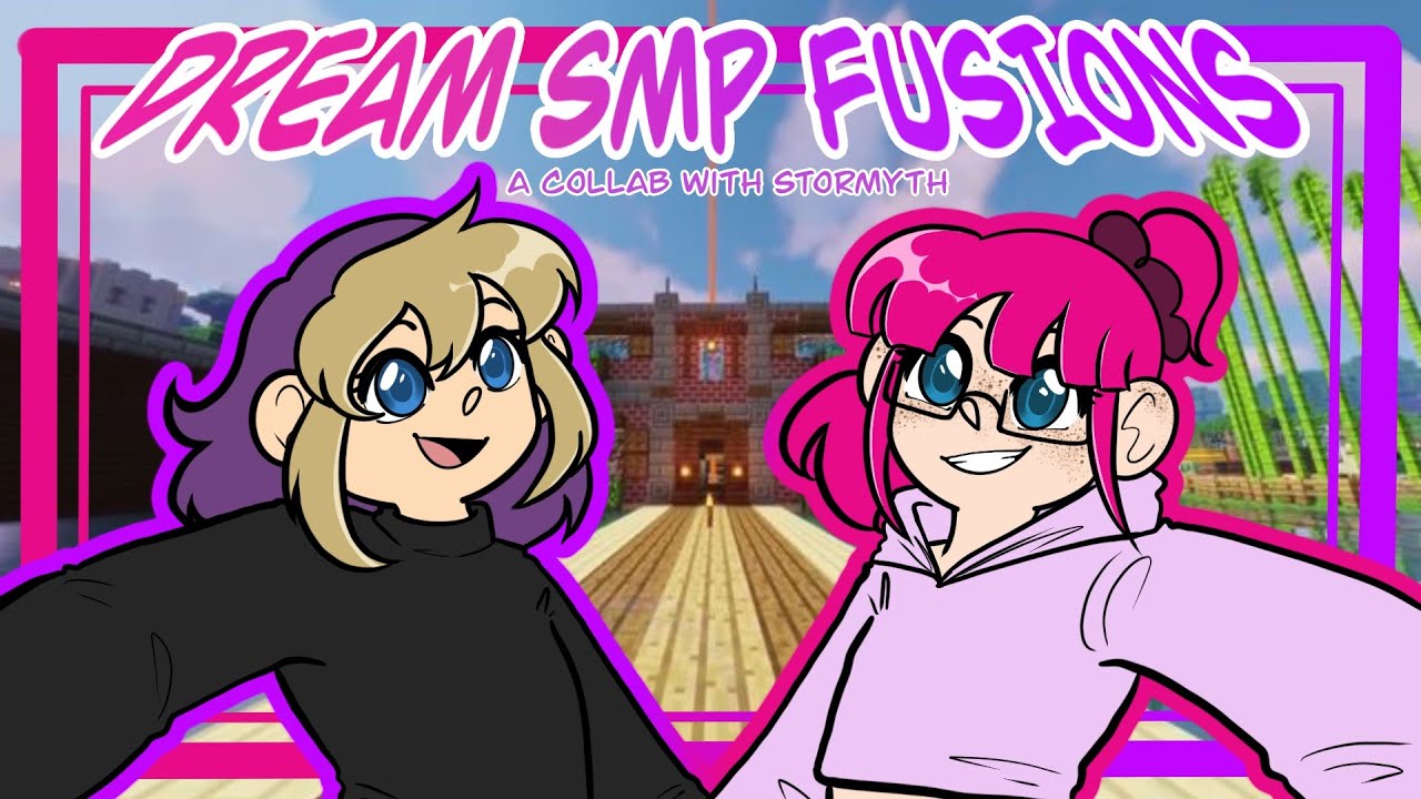 Dream SMP Fusions with @Stormyth_ (Part 1)