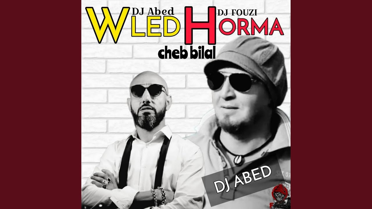 Wled Horma - DJ Fouzi, DJ Abed, cheb bilal