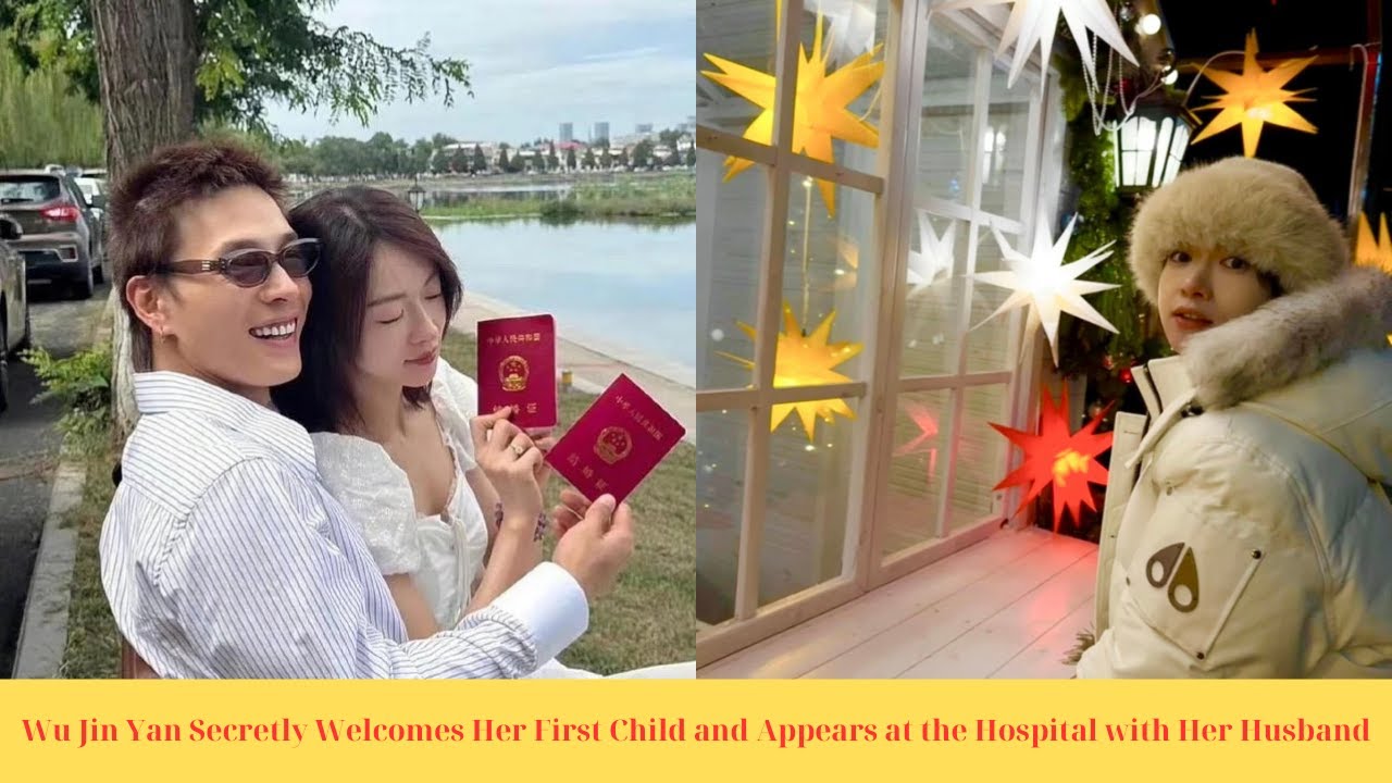 Wu Jin Yan Secretly Welcomes Her First Child and Appears at the Hospital with Her Husband
