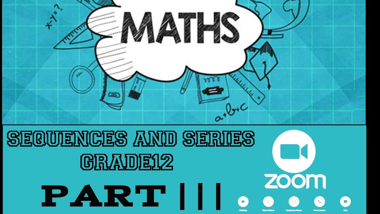 Sequences And Series || Grade 12 Zoom Discussion || Part 3