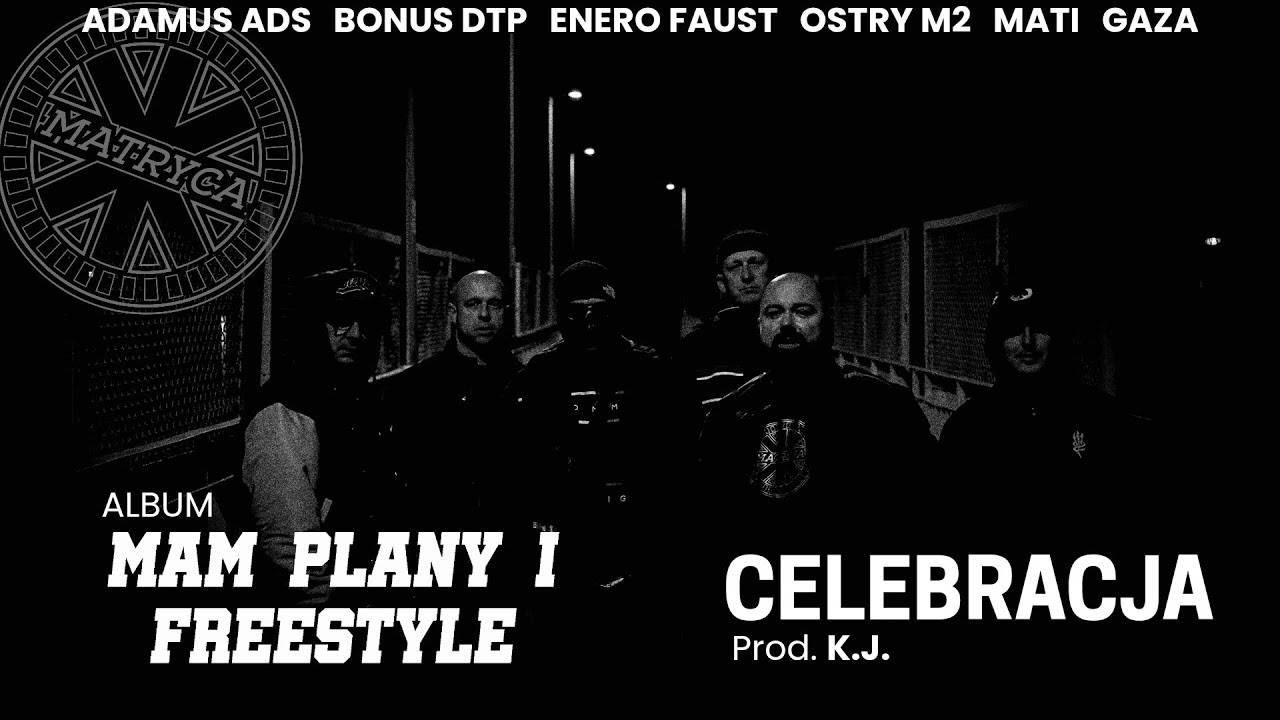 ADAMUS ADS - CELEBRACJA feat. OSTRY M2, ENERO, BONUS DTP, MATI, GAZA  prod. K.J
