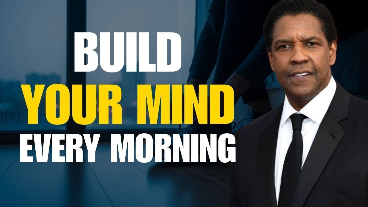 12 Morning Habits That Build a Strong Mind | Denzel Washington Motivation