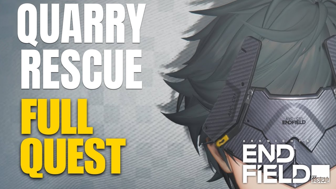 Quarry Rescue Full Quest Arknights Endfield