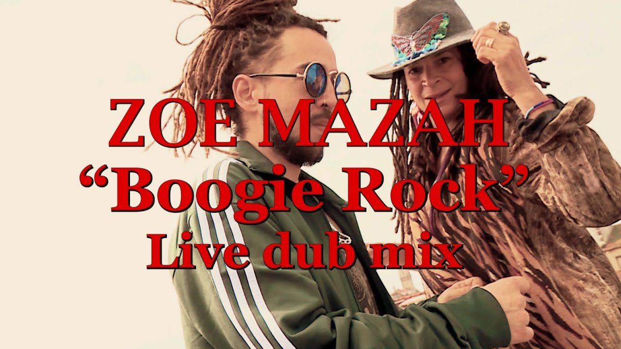 Zoe Mazah BOOGIE ROCK Live Dub Mix