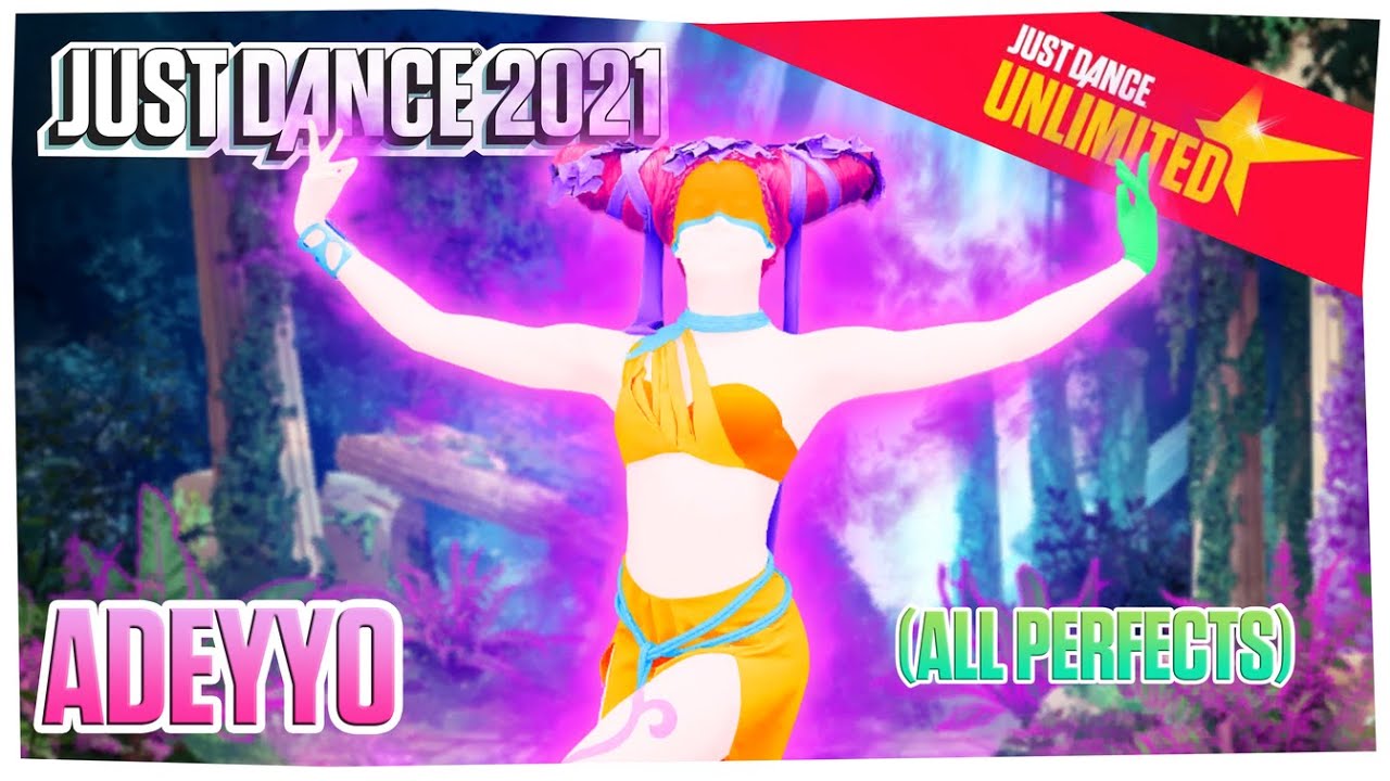 Just Dance 2021 (Unlimited) - Adeyyo - ALL PERFECTS