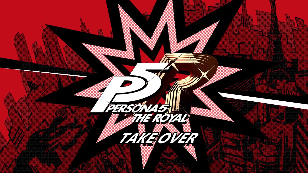 Take Over - Persona 5 The Royal