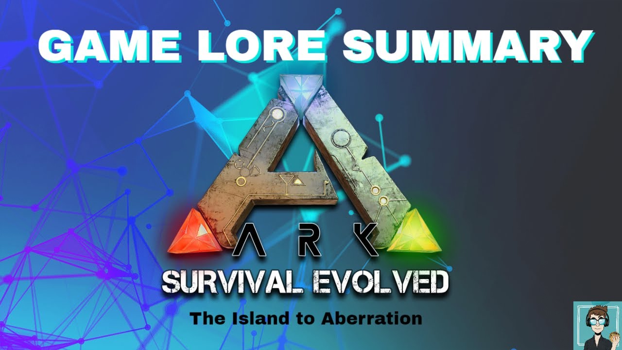 Ark Lore Summary - The Island to Aberration