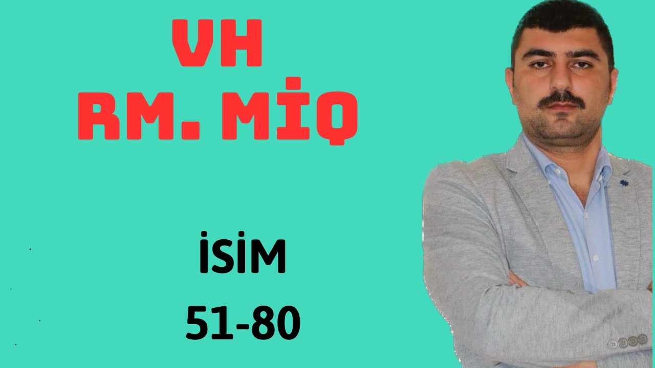 VH. RM. MİQ. Azərbaycan dili. İsim. 51-80.
