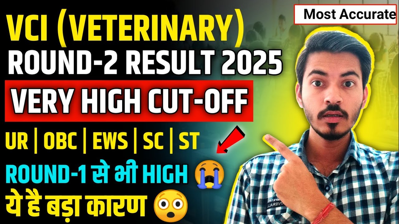 VCI Counselling 2025 Round-2 Result Out | VCI Round-2 category wise Cutoffs 2025 | Veterinary cutoff