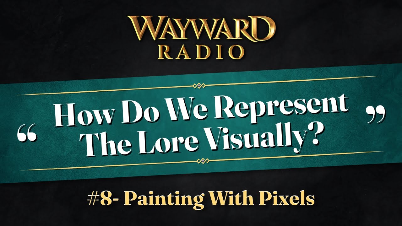 Wayward Radio Ep. #8: Painting with Pixels