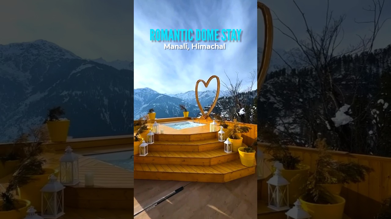 Best Dome Stay in Manali | Dome Stay With Private Jacuzzi in Manali | Luxury Glamping Stay in Manali