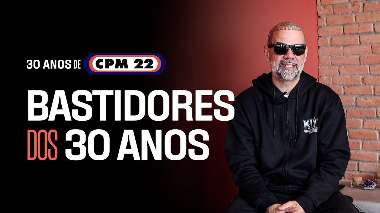 30 ANOS DE CPM 22 | Bastidores