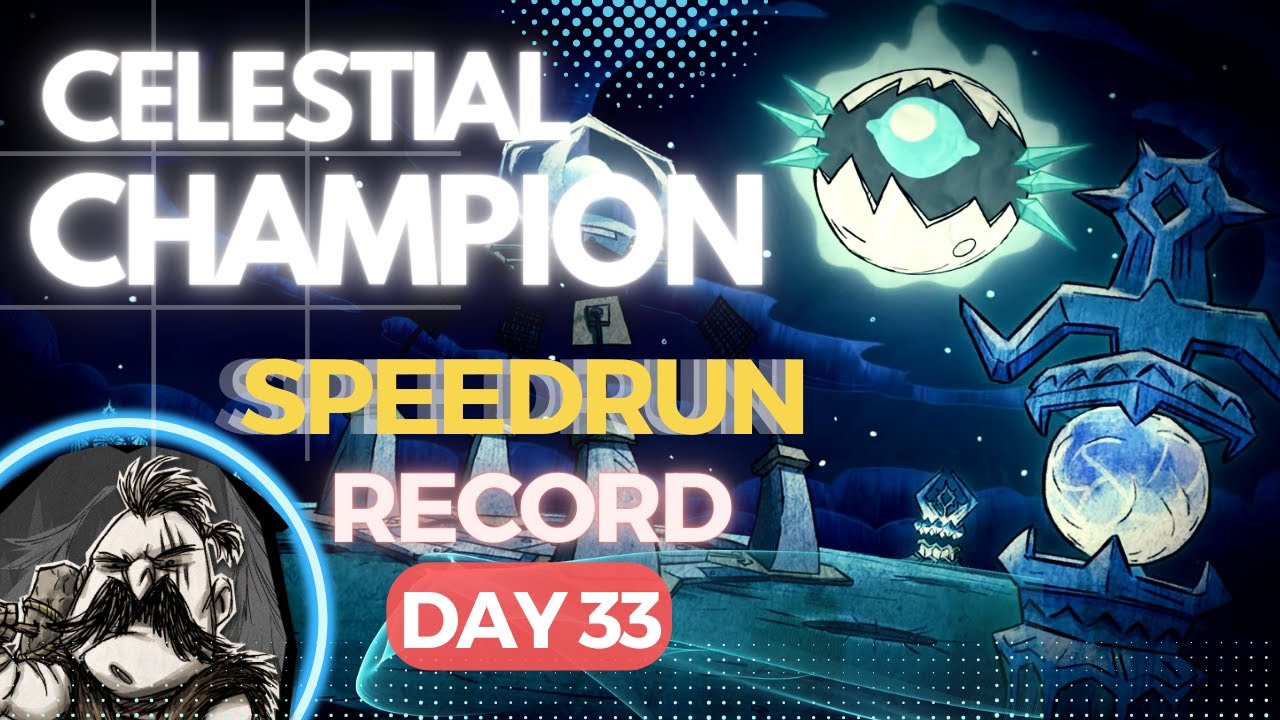 Speedrun Record - Celestial Champion Day 33 - Don't Starve Together