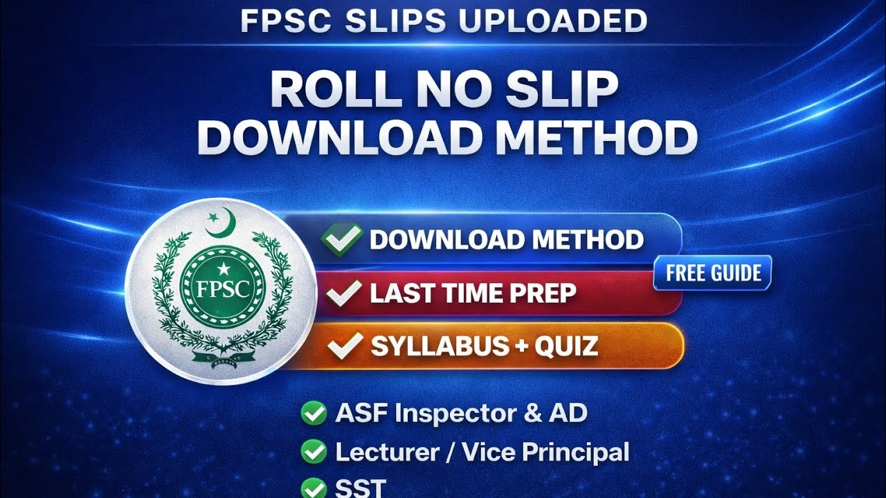 FPSC Roll No Slip Download Method 2026 | FPSC Slips Uploaded | Complete Guidelines