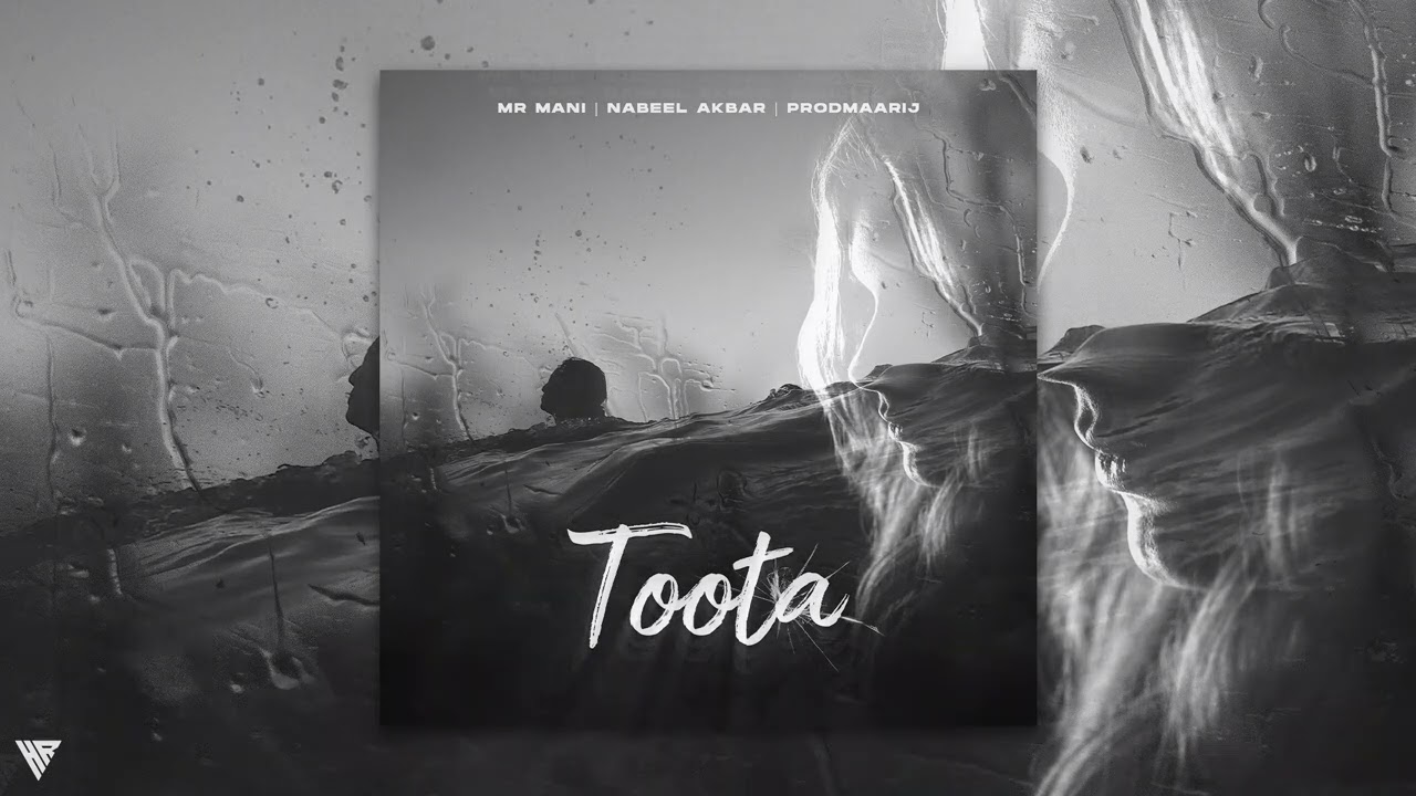 Toota - MR MANI X NABEEL AKBAR (PROD BY MAARIJ)