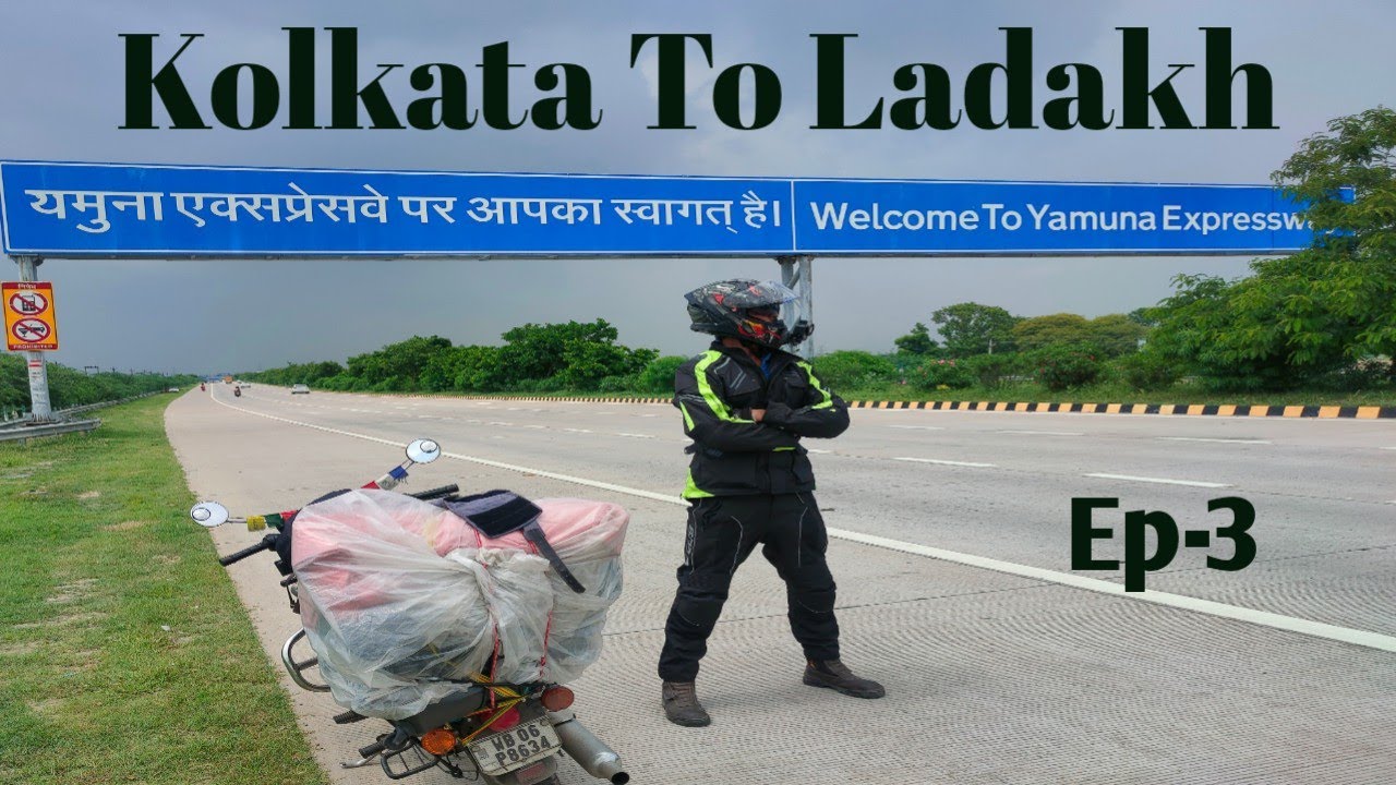Agra To Chandigarh || Yamuna Expressway || Kolkata To Ladakh || Ep-3 ||