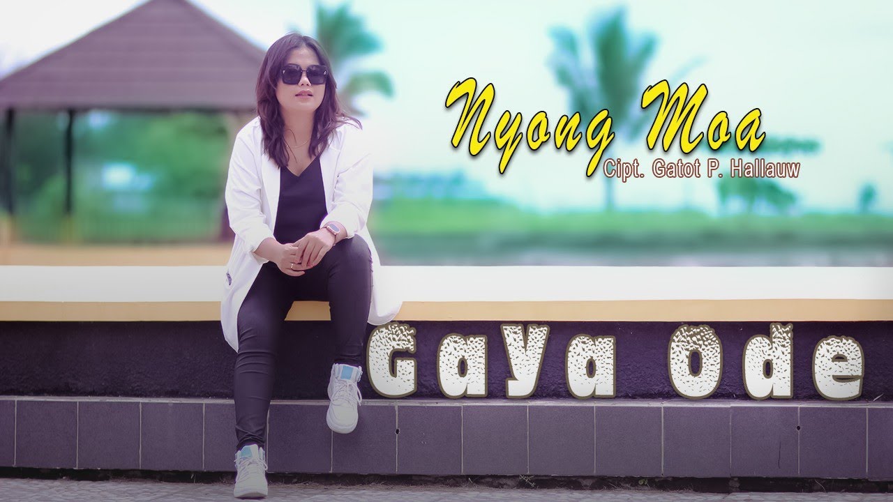 Gaya Ode - Nyong Moa ( Official Music Video ) 2022
