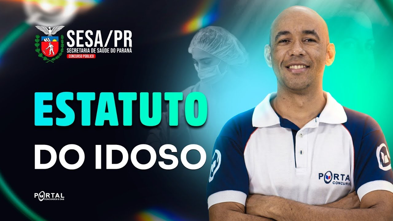 CONCURSO SESA/PR: Estatuto Do Idoso | Com o Profº. Antônio Silvestre