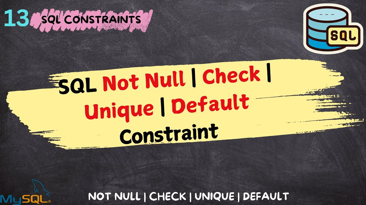 SQL Database Constraints Explained  | Not Null, Check, Default | Unique | Composite - A Full Guide