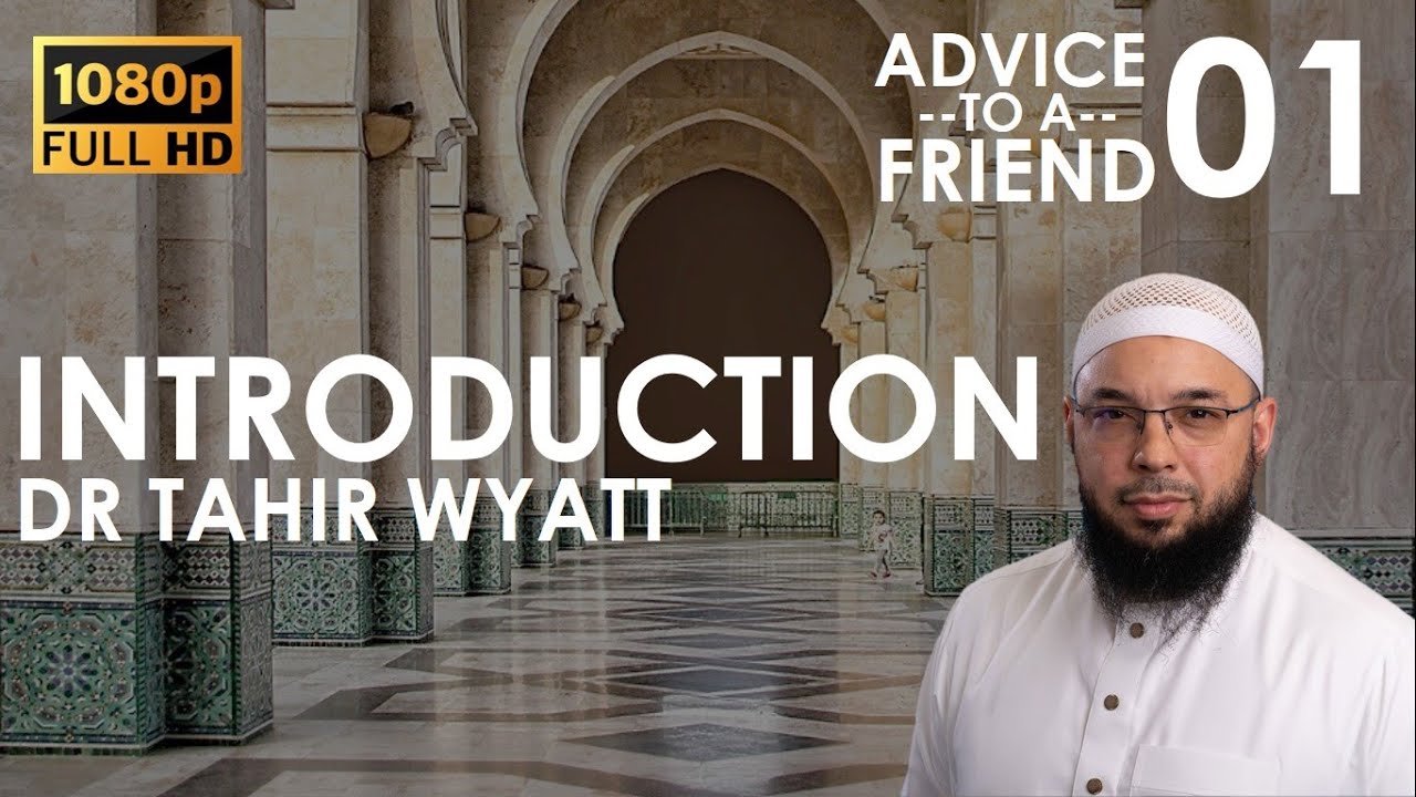 Introduction | Advice to a Friend Ep.01 | Tahir Wyatt 2020 | HD