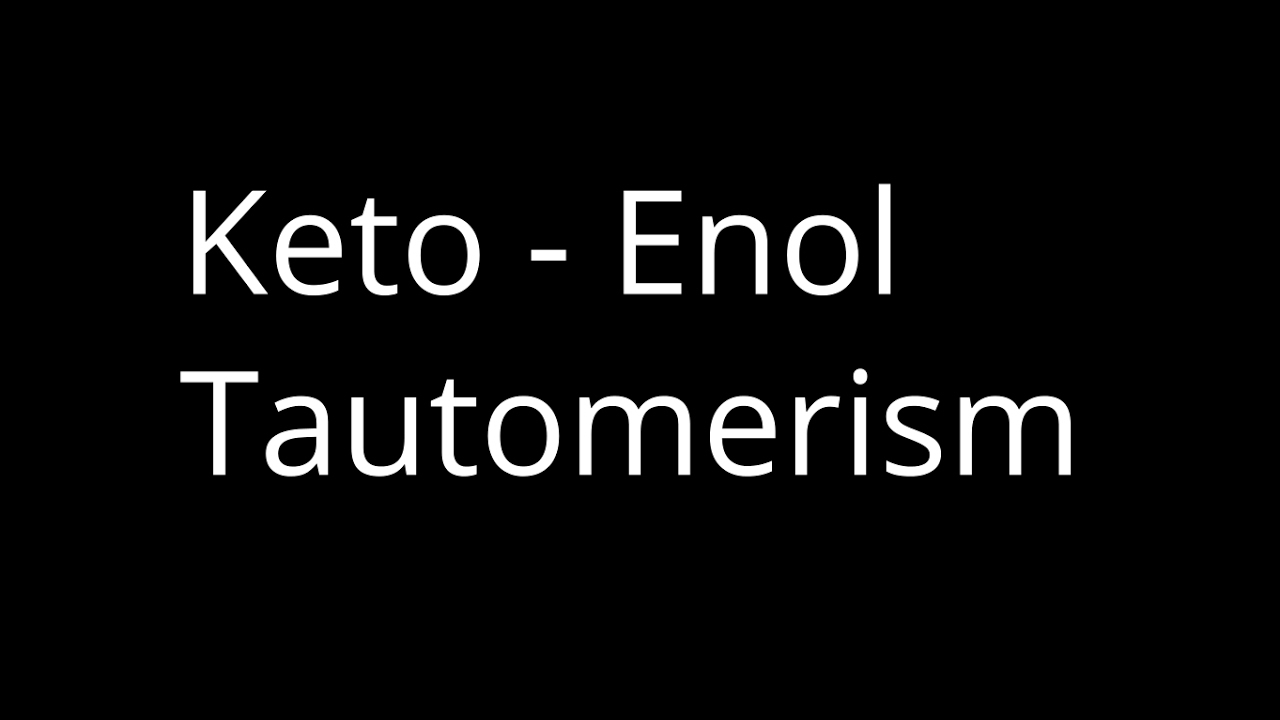 Keto Enol Tautomerism