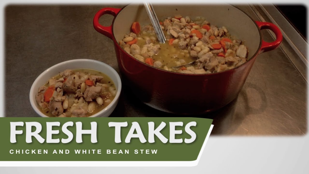 Chicken and White Bean Stew: Fresh Takes
