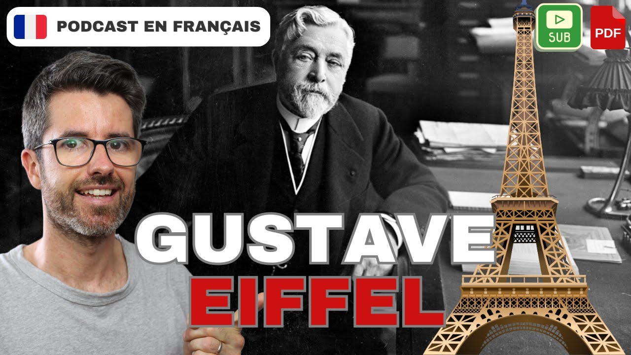 Gustave Eiffel, le g&eacute;nie du m&eacute;tal | french podcasts for intermediate learners