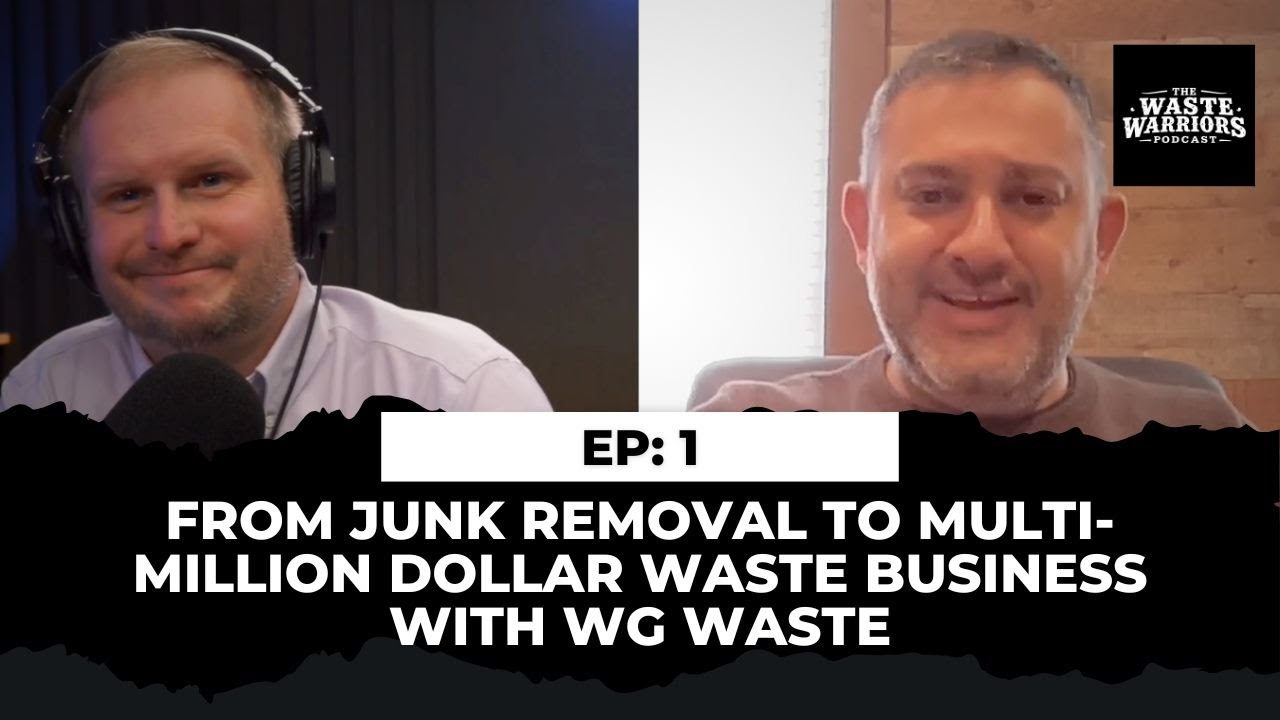 Waste Warriors Podcast E1: From Junk Removal to Multi-Million Dollar Waste Business with WG Waste