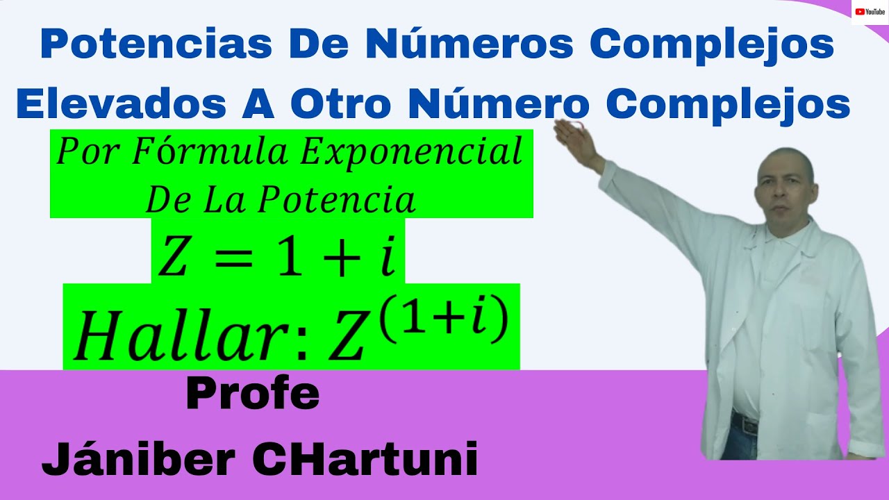 Potencias De Números Complejos Elevados A Otro Número Complejos # 1