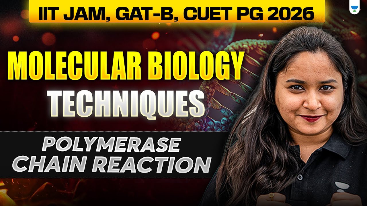 Molecular Biology Techniques | Polymerase Chain Reaction (PCR) 🧬 | IIT JAM, GAT-B, CUET PG 2026