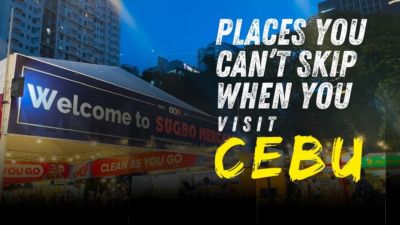 Places You Can’t Skip When You Visit Cebu