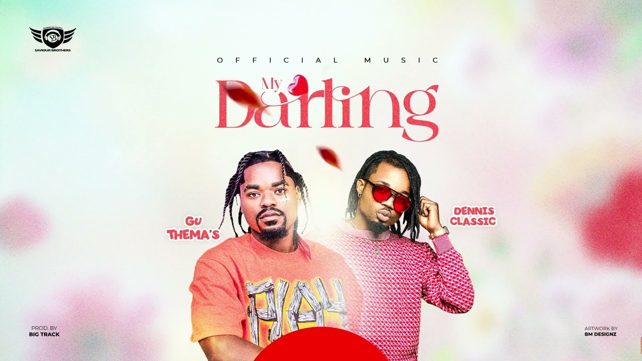 Gu Thema&rsquo;s Ft Dennis Classic -My Darling (Official Audio)