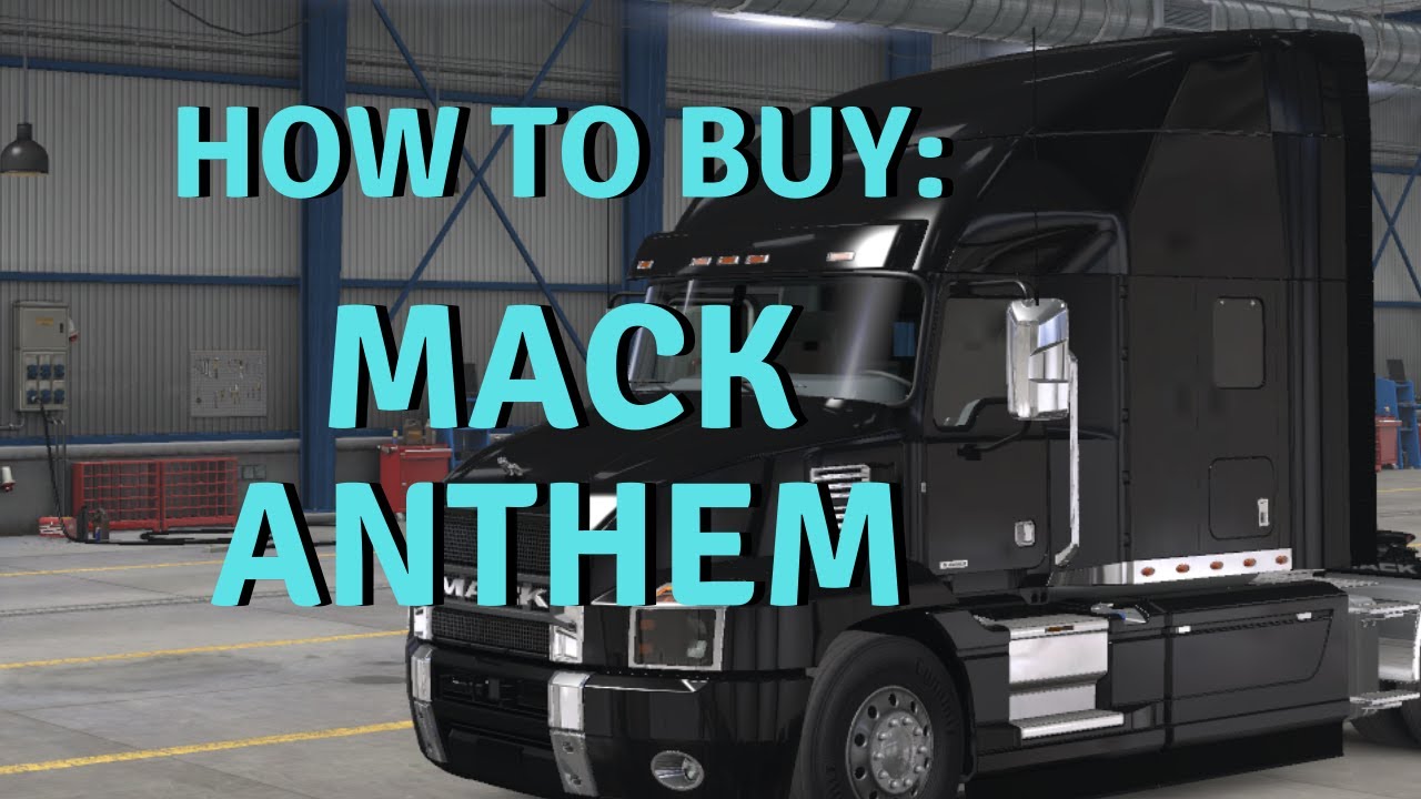 How and Where Do You Buy the Mack Anthem? - American Truck Simulator ATS