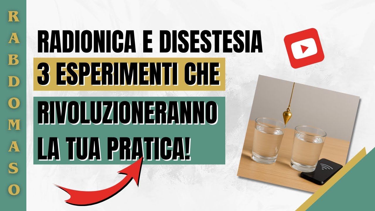 Radionica e Disestesia: 3 esperimenti pratici che puoi provare a casa