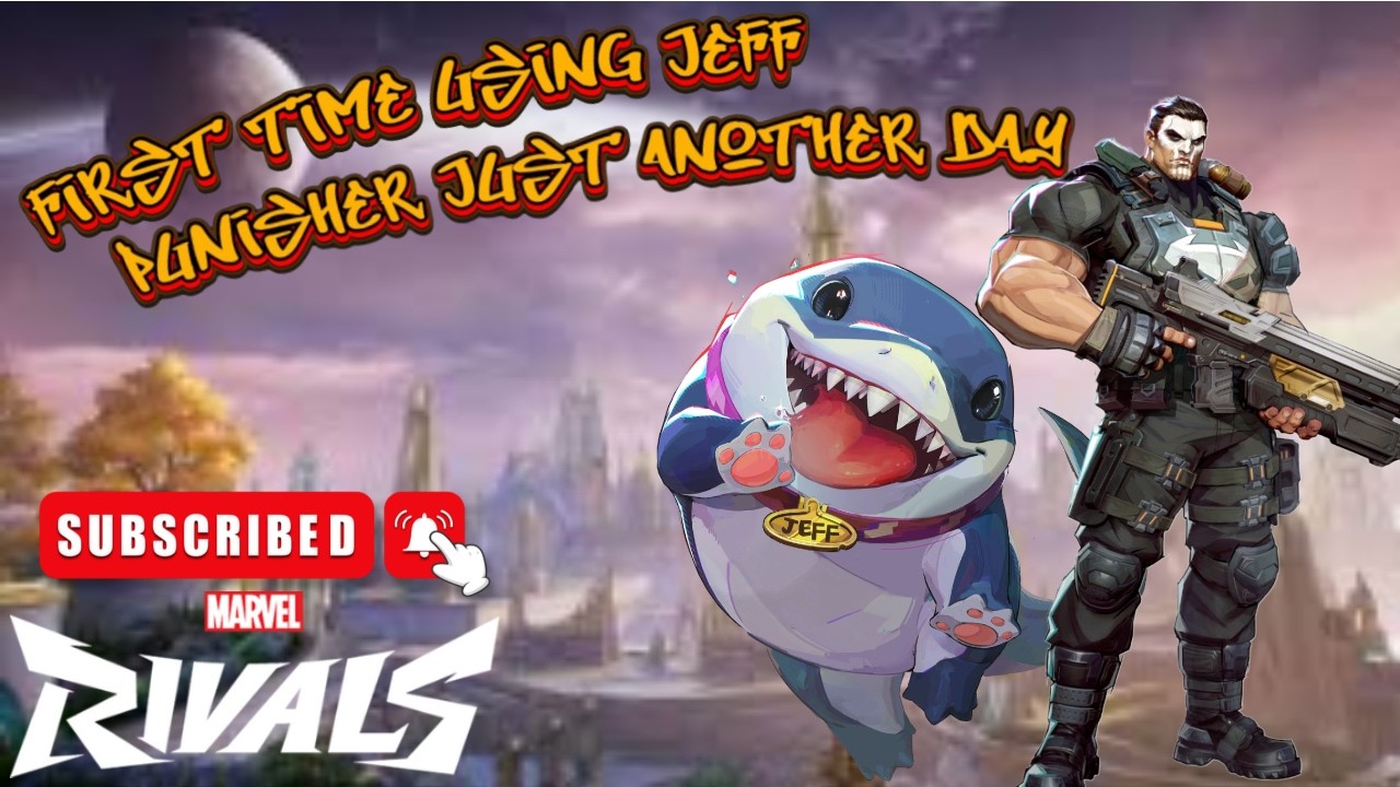Marvel Rivals First Time Using Jeff and Just Another Day As Punisher