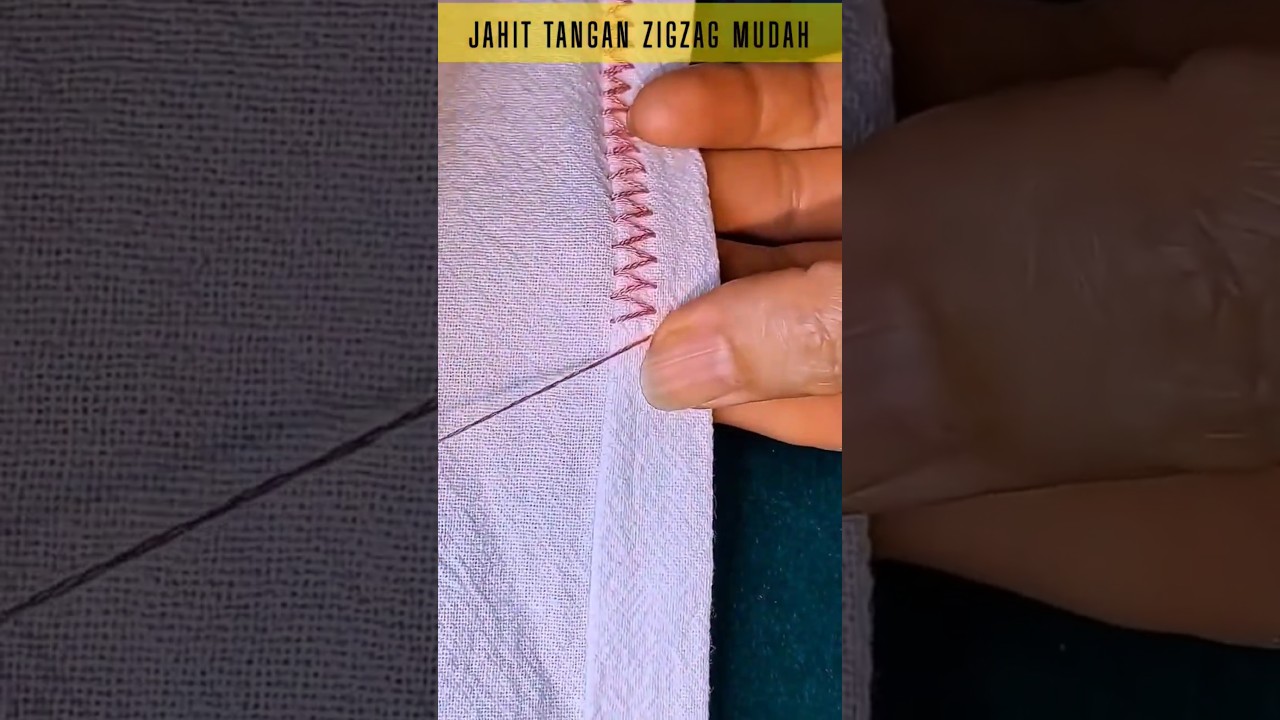 Jahit Tangan Zigzag Mudah untuk Tepi Kain Rapi #jahitantangan #bordirtangan