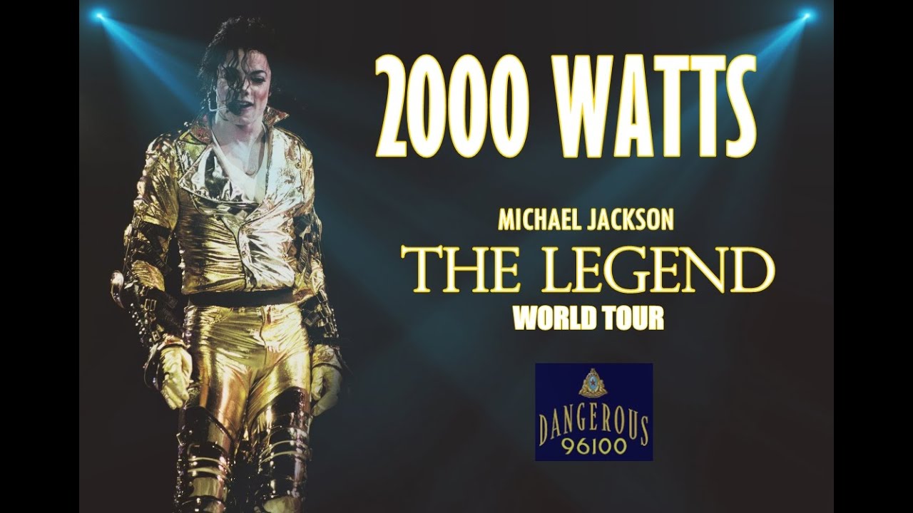 Michael Jackson - 2000 Watts - The Legend World Tour [FANMADE]