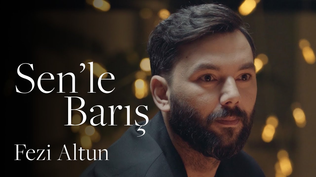 Sen'le Barış - Fezi Altun: 