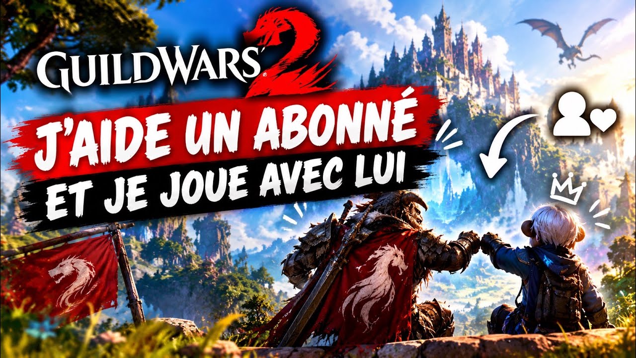 Guildwars 2 J'aide Un Abonné et je joue avec Lui !