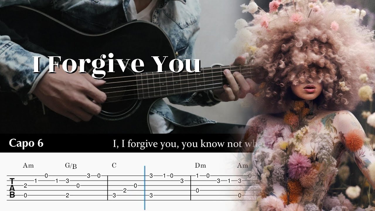 I Forgive You - Sia - Fingerstyle Guitar TAB Chords