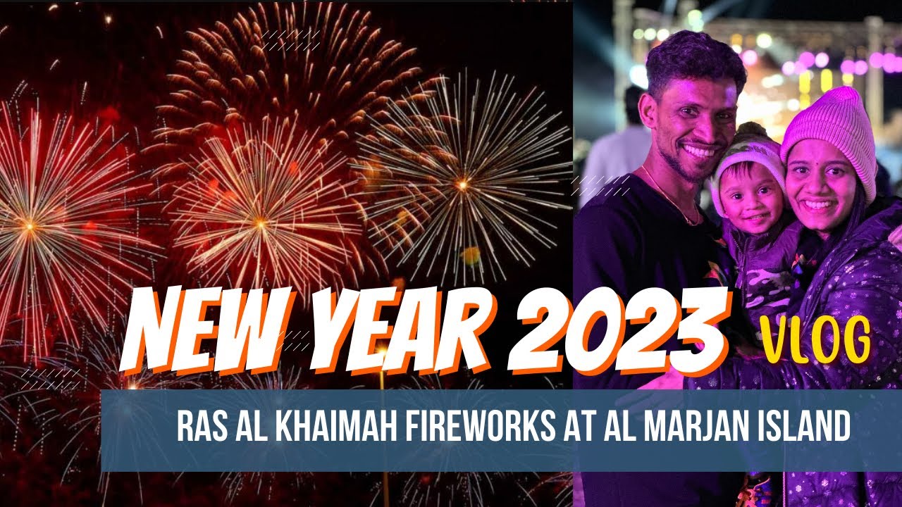 New year Ras Al Khaimah fireworks 2023 vlog| new year 2023 fireworks dubai | Rak fireworks 2023